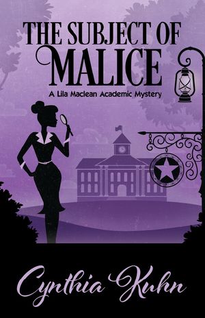 [Lila Maclean Academic Mystery 04] • The Subject of Malice